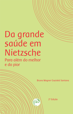 Da grande saúde em Nietzsche: para além do melhor e do pior