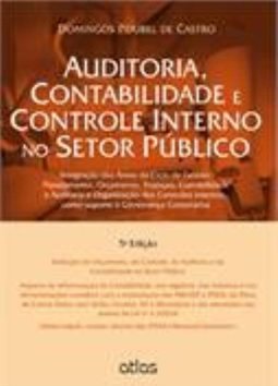 AUDITORIA, CONTABILIDADE E CONTROLE INTERNO NO SETOR PÚBLICO: Integração das Áreas do Ciclo de Gestão