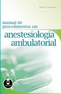 MANUAL DE PROCEDIMENTOS EM ANESTESIOLOGIA AMBULATORIAL