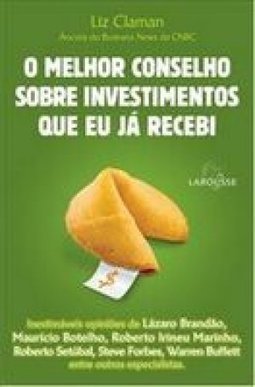 O Melhor Conselho Sobre Investimentos que eu Já Recebi