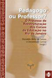 Pedagogo ou Professor? o Processo Reestruturação dos Cursos Educação..