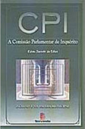 CPI: a Comissão Parlamentar de Inquérito