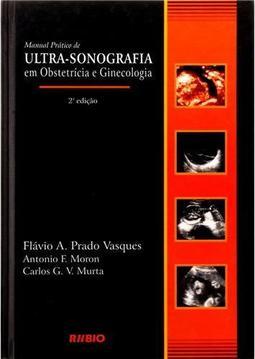 Manual Prático de Ultra Sonografia em Obstetrícia e Ginecologia