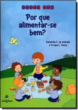 Por que alimentar-se bem? (Viver bem)