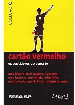 Cartão Vermelho: os Bastidores do Esporte