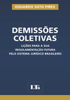 Demissões coletivas: Lições para a sua regulamentação futura pelo sistema jurídico brasileiro
