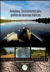 Amazônia: instrumentos para gestão de recursos hídricos