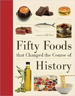 Fifty Foods That Changed the Course of History
