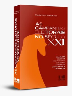 As campanhas eleitorais no século XXI: um olhar sobre os desafios para combater a apatia e a desconfiança do eleitor