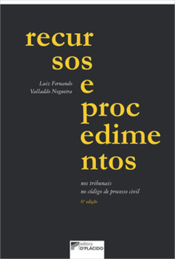 Recursos e procedimentos: nos tribunais, no código de processo civil