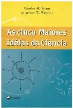As Cinco Grandes Idéias da Ciência
