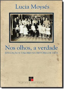 Nos Olhos, a Verdade: Educação e Valores nas Histórias de Vida