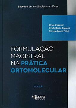 Formulação magistral na prática ortomolecular - Baseado em evidências cientificas