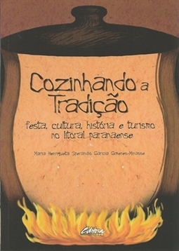 Cozinhando a tradição: Festa, cultura, história e turismo no litoral paranaense
