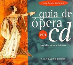 Guia de Ópera em CD: uma Discoteca Básica