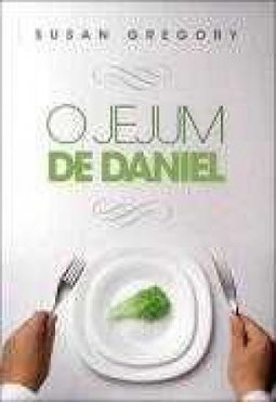 O JEJUM DE DANIEL