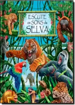 Escute Os Sons Da Selva