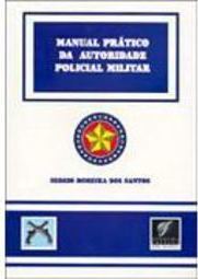 Manual Prático da Autoridade Policial Militar