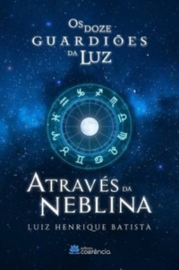 Os Doze Guardiões da Luz: Através da Neblina (Os Doze Guardiões da Luz #2)