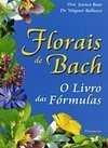 Florais de Bach: o livro das fórmulas