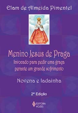 Menino Jesus de Praga: invocado para pedir uma graça perante um grande sofrimento - Novena e ladainha