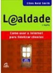 Lealdade: Como Usar a Internet para Fidelizar Clientes