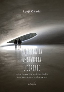 Em busca da verdadeira liberdade: sobre pensamentos incrustados na mente dos seres humanos