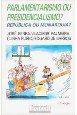 Parlamentarismo ou presidencialismo? República ou monarquia?