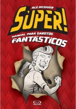 Super! Manual para garotos fantásticos