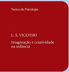 IMAGINAÇAO E CRIATIVIDADE NA INFANCIA