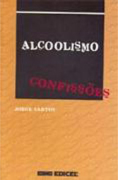Alcoolismo: Confissões