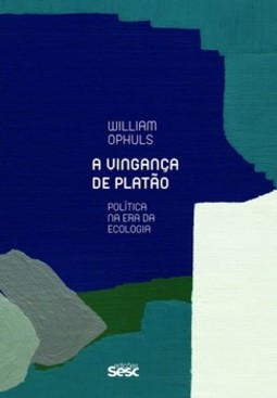 A vingança de Platão: política na era da ecologia