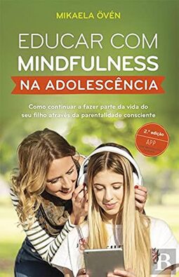 Educar Com Mindfulness Na Adolescência