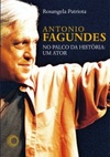 Antonio Fagundes no Palco da História. Um Ator