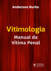 Vitimologia: manual da vítima penal