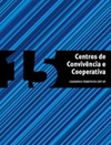 Centros de Convivência e Cooperativa (Cadernos Temáticos CRP/SP #15)