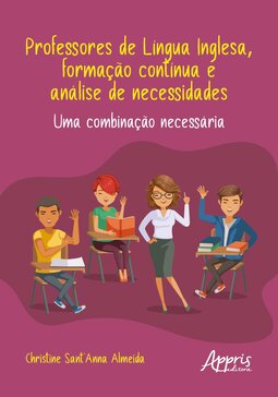 Professores de língua inglesa, formação contínua e análise de necessidades: uma combinação necessária