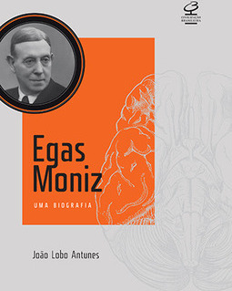 Egas Moniz: Uma biografia