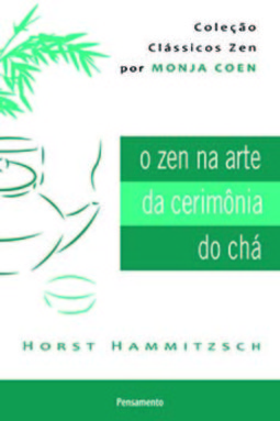 O zen na arte da cerimônia do chá