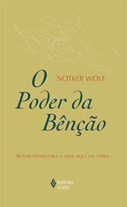 O poder da bênção: novas ideias para a vida aqui na Terra