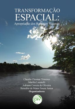 Transformação espacial: apropriação dos recursos naturais