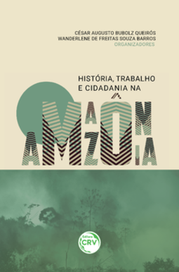 História, trabalho e cidadania na Amazônia
