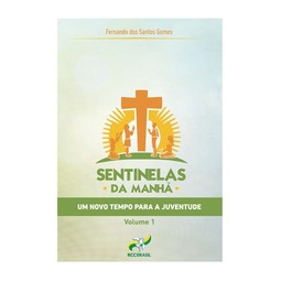 Sentinelas da Manhã: Um tempo novo para a Juventude