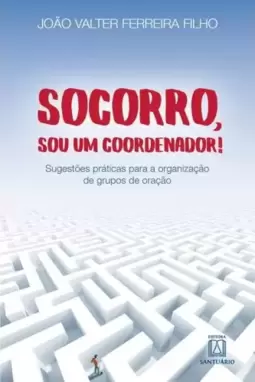 Socorro, sou um coordenador!