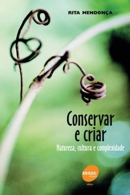 Conservar e Criar: Natureza, Cultura e Complexidade