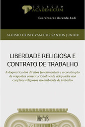 Liberdade Religiosa e Contrato de Trabalho - Coleção Academicum