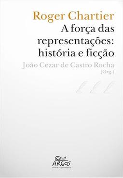 ROGER CHARTIER - A FORÇA DAS...