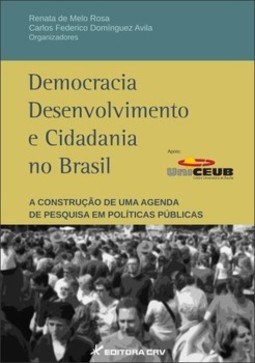 Democracia desenvolvimento e cidadania no Brasil: a construção de uma agenda de pesquisa em políticas públicas