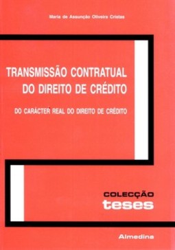 Transmissão contratual do direito de crédito: do carácter real do direito de crédito