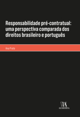 Responsabilidade pré-contratual: uma perspectiva comparada dos direitos brasileiro e português